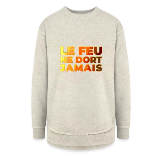 Fire never sleeps - Women's Weekend Tunic Fleece Sweatshirt