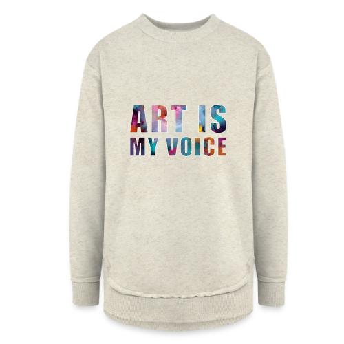 Art Is My Voice - Women's Weekend Tunic Fleece Sweatshirt