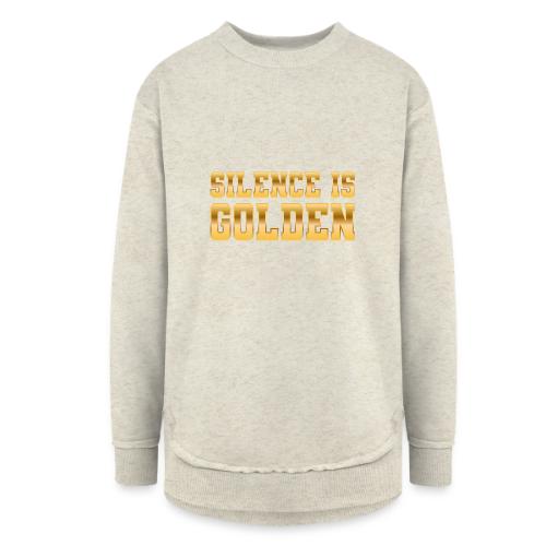 Silence is Golden - Women's Weekend Tunic Fleece Sweatshirt