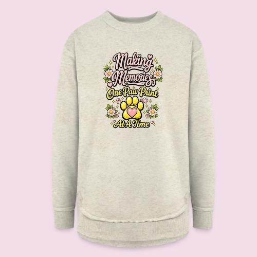 Making Memories One Paw Print At A Time - Women's Weekend Tunic Fleece Sweatshirt