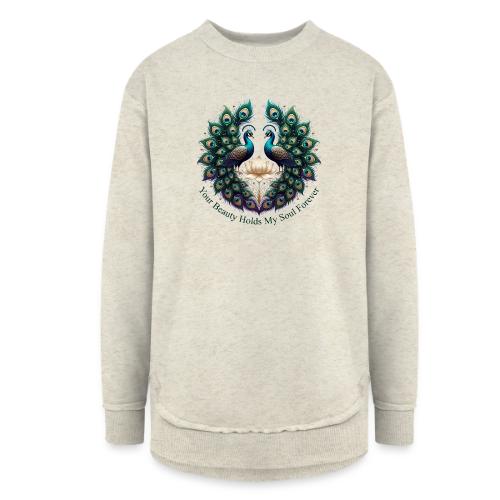 Your Beauty Holds My Soul Peacock Gifts T-Shirt - Women's Weekend Tunic Fleece Sweatshirt