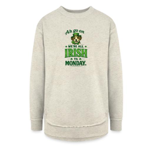 St. Patrick’s Day Dog T-Shirt – We’re All Irish - Women's Weekend Tunic Fleece Sweatshirt