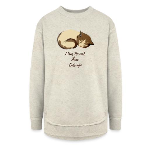 I Was Normal Three Cats Ago Funny Cat T-Shirt - Women's Weekend Tunic Fleece Sweatshirt