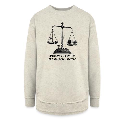 Ambition vs. Reality T-Shirt, Mug, & Leggings - Women's Weekend Tunic Fleece Sweatshirt