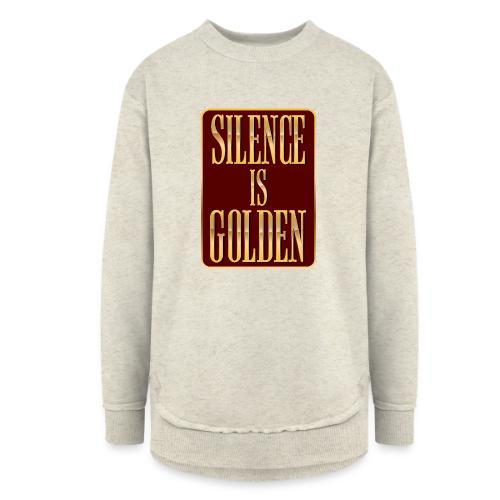 Silence Is Golden - Women's Weekend Tunic Fleece Sweatshirt