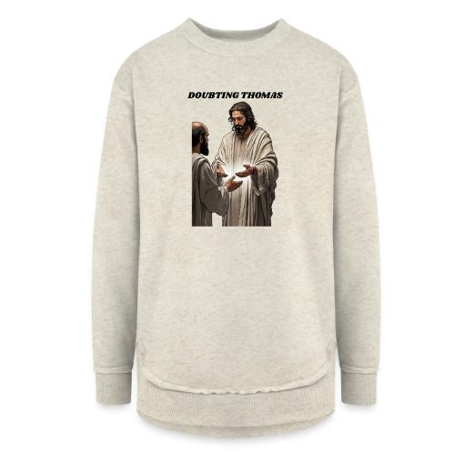 Doubting Thomas Resurrection T Shirt, Gift - Women's Weekend Tunic Fleece Sweatshirt