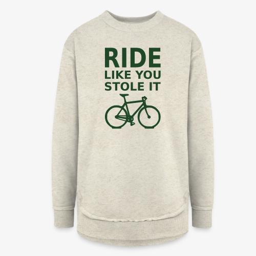 ride like you stole it - bicycle - Women's Weekend Tunic Fleece Sweatshirt