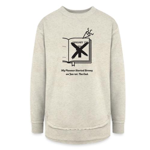 Jan 1st T-Shirt | Sarcastic New Year's - Women's Weekend Tunic Fleece Sweatshirt