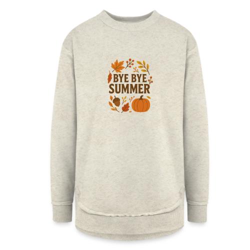 Bye Bye Summer - Women's Weekend Tunic Fleece Sweatshirt