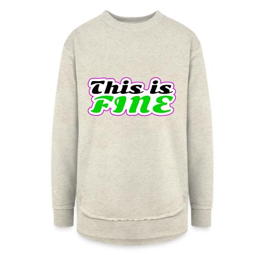 This Is Fine Balance - Women's Weekend Tunic Fleece Sweatshirt