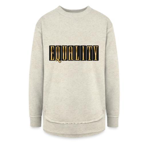Golden Equality - Women's Weekend Tunic Fleece Sweatshirt