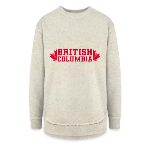 British Columbia with maple leaf - Women's Weekend Tunic Fleece Sweatshirt