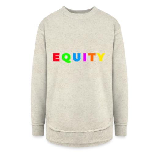 Colors of Equity - Women's Weekend Tunic Fleece Sweatshirt