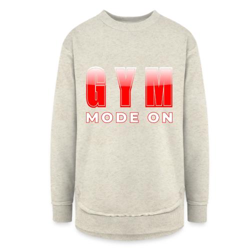 Gym Mode On Fitness Typography Design - Women's Weekend Tunic Fleece Sweatshirt