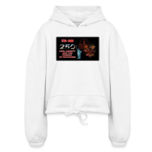 1776 - 2026 - 250 Years USA | Fireworks - Women’s Cropped Hoodie