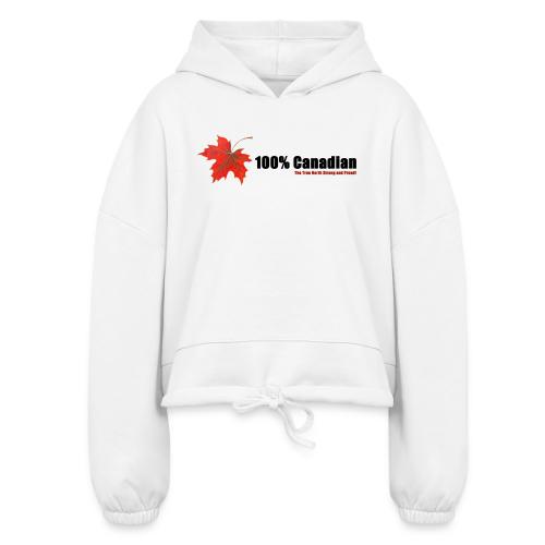 100% Canadian - Women’s Cropped Hoodie