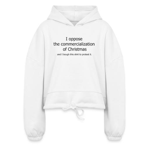 Christmas Commercialization Ladies T - Women’s Cropped Hoodie