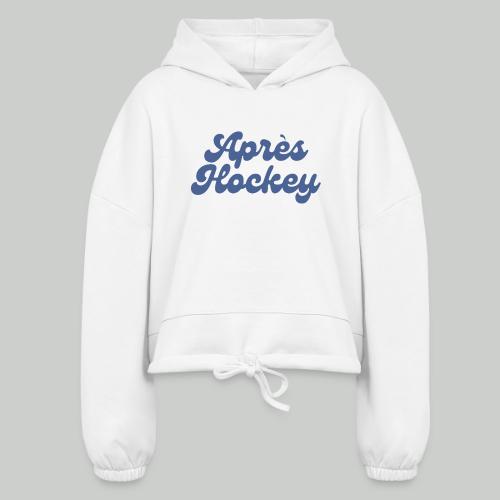 APRES HOCKEY - Women’s Cropped Hoodie