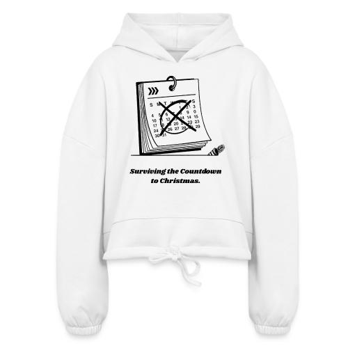 Countdown to Christmas T-Shirt - Women’s Cropped Hoodie