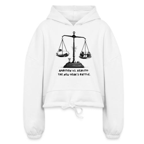 Ambition vs. Reality T-Shirt, Mug, & Leggings - Women’s Cropped Hoodie