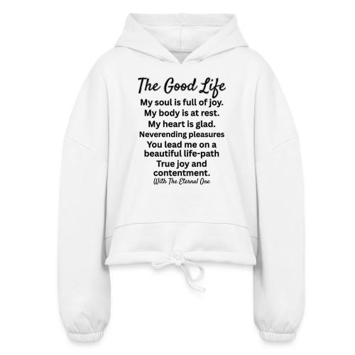 The Good Life - Women’s Cropped Hoodie