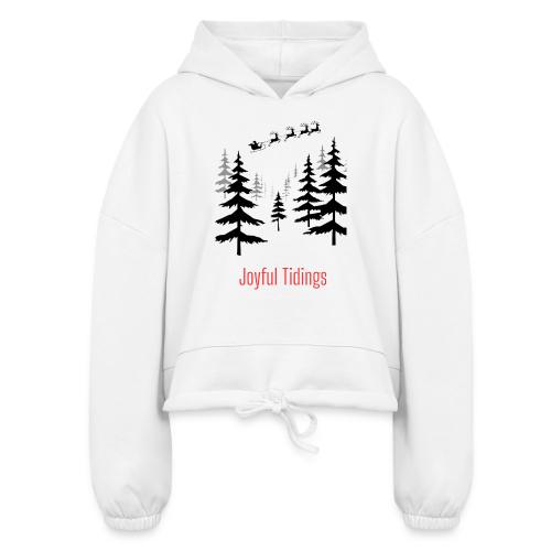 Joyful Tidings Christmas T-Shirt - Women’s Cropped Hoodie