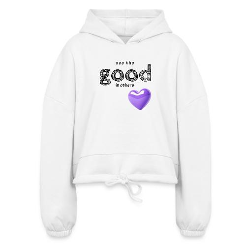 Smoon City_See the Good in Others - Women’s Cropped Hoodie