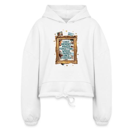 Chief Memory Maker T Shirt, Forgetting Where - Women’s Cropped Hoodie