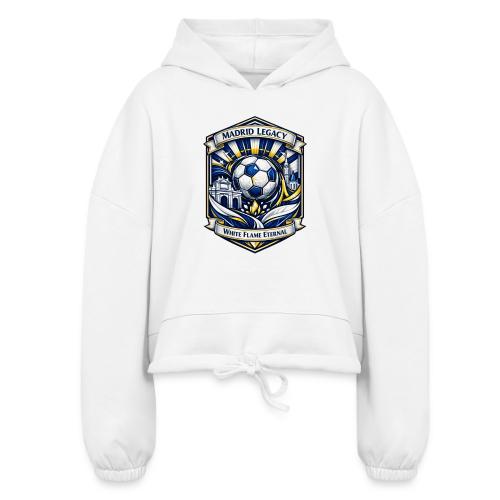 Madrid White Legacy T Shirt, Madrid Fan Gift - Women’s Cropped Hoodie
