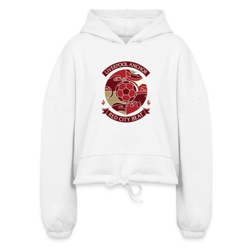 Liverpool Anchor T Shirt, Soccer City Pride Gift - Women’s Cropped Hoodie