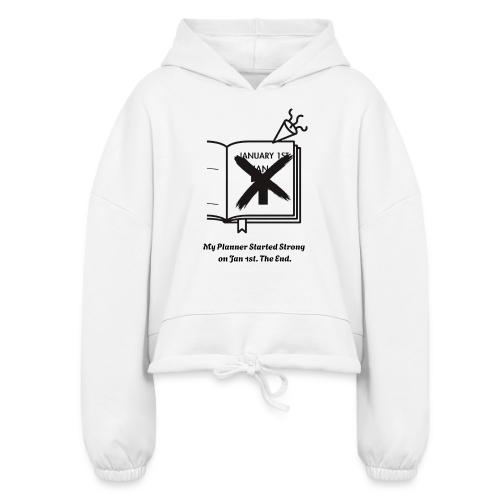 Jan 1st T-Shirt | Sarcastic New Year's - Women’s Cropped Hoodie