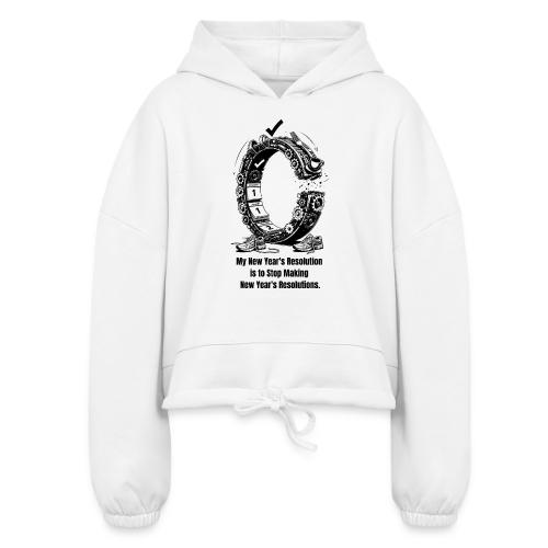 The Resolution Loop - Sarcastic New Year's T-Shirt - Women’s Cropped Hoodie
