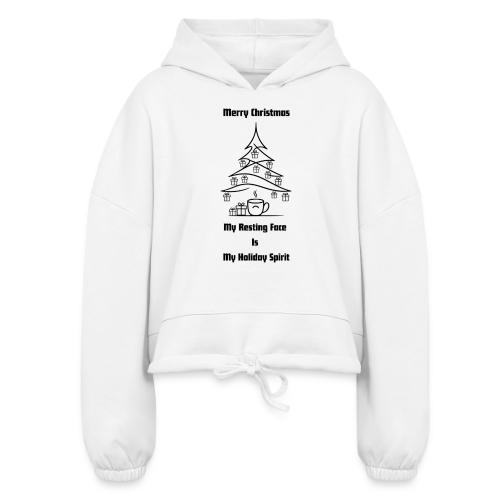 My Resting Face Is My Christmas Spirit T-Shirt - Women’s Cropped Hoodie