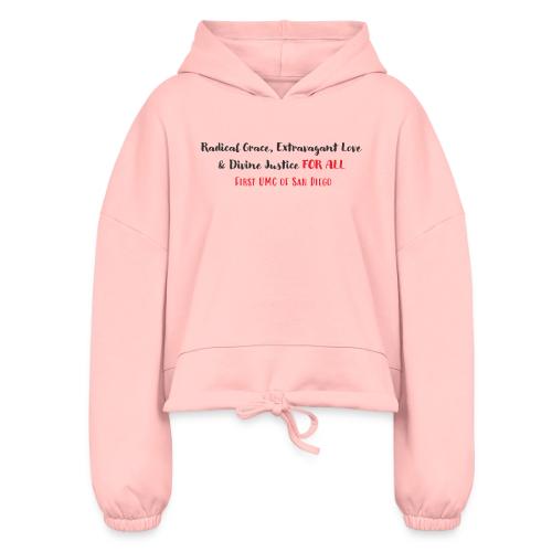 Radical Grace, Extravagant Love & Divine Justice - Women’s Cropped Hoodie
