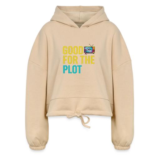 Good for the Plot | MediaMelanieTV - Women’s Cropped Hoodie