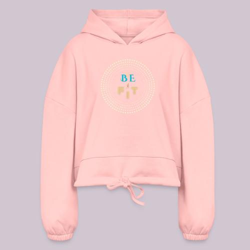 Be Fit - Women’s Cropped Hoodie