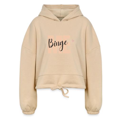 Binge Me | Media Melanie TV - Women’s Cropped Hoodie