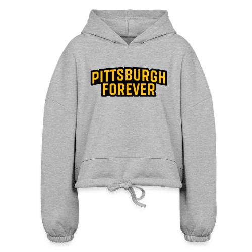 Pittsburgh Forever - Women’s Cropped Hoodie