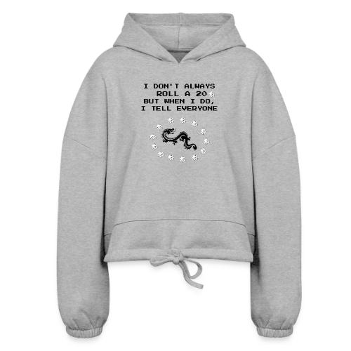 I Don't Always Roll a 20 D&D T-Shirt | Retro 8-Bit - Women’s Cropped Hoodie