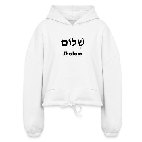 שָׁלוֹם Shalom - Women’s Cropped Hoodie