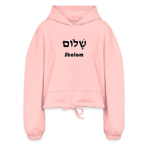 שָׁלוֹם Shalom - Women’s Cropped Hoodie