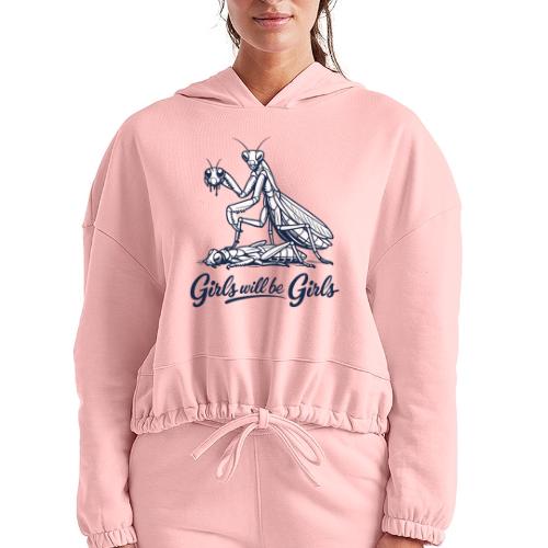 Girls Will Be Girls Praying Mantis Humor - Women’s Cropped Hoodie