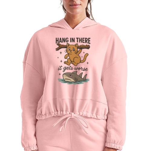 Funny Hang in There, It Gets Worse Cat and Shark - Women’s Cropped Hoodie