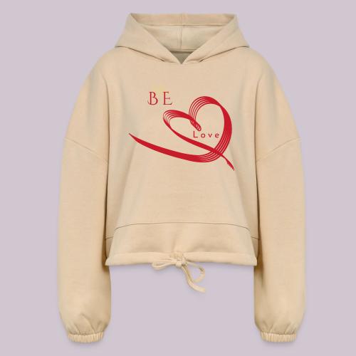 BE LOVE - Women’s Cropped Hoodie