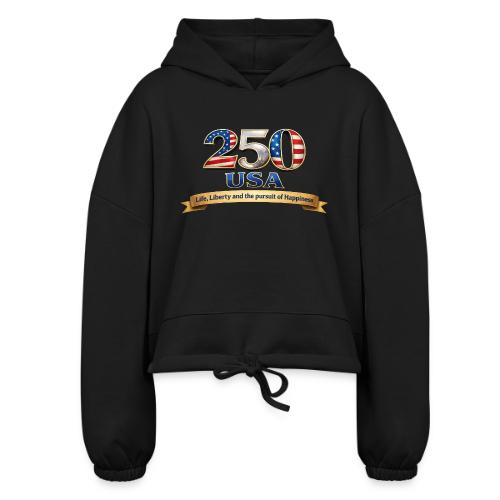 250 USA Liberty Banner - Women’s Cropped Hoodie