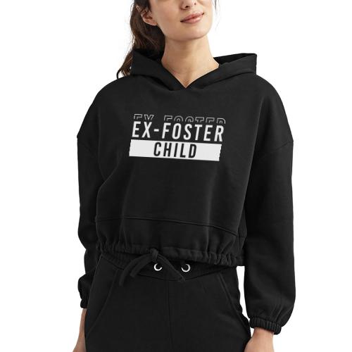 Ex foster child - Women’s Cropped Hoodie