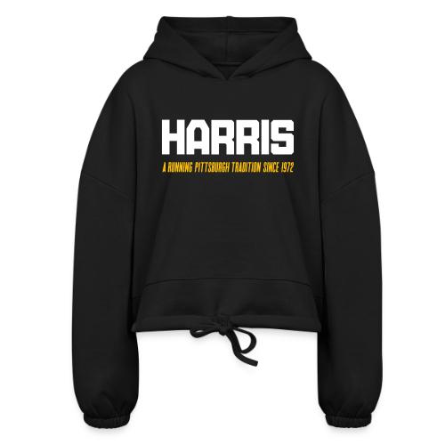 HARRIS: A Running Pittsburgh Tradition Since 1972 - Women’s Cropped Hoodie