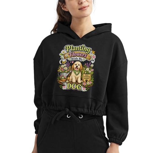 Planting Flowers With My Dog - Women’s Cropped Hoodie