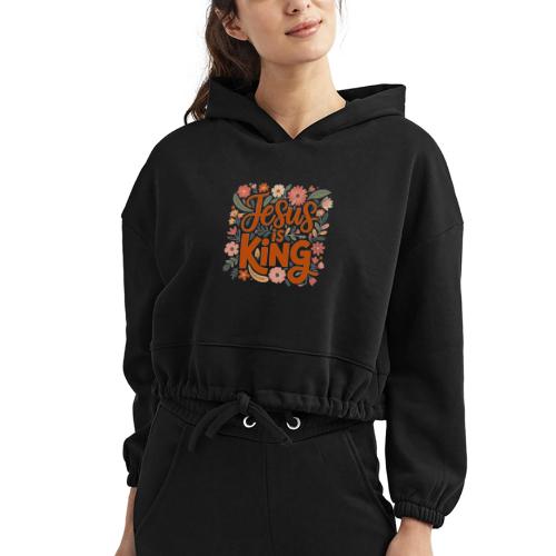 Jesus Is King – Floral Christian Typography Design - Women’s Cropped Hoodie