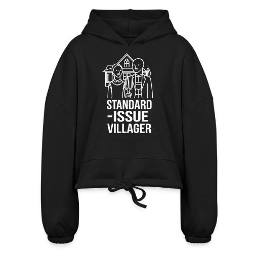 Standard-Issue Villagers (White on Color) - Women’s Cropped Hoodie
